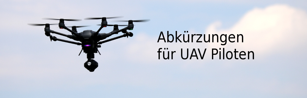 Glossar für UAV-Piloten – Abkürzungen und ihre Bedeutung